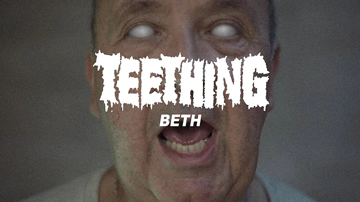 Teething - Beth (Music Video)