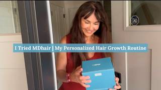 I Tried MDHair | My Personalized Hair Growth Routine