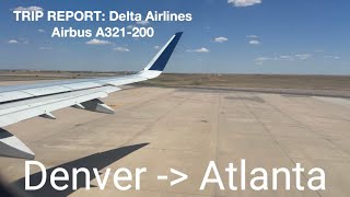 MAIN CABIN TRIP REPORT: Delta Airlines A321-200. Denver (KDEN) to Atlanta (KATL)
