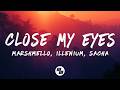 Marshmello, ILLENIUM - Close My Eyes (Lyrics) feat. SACHA