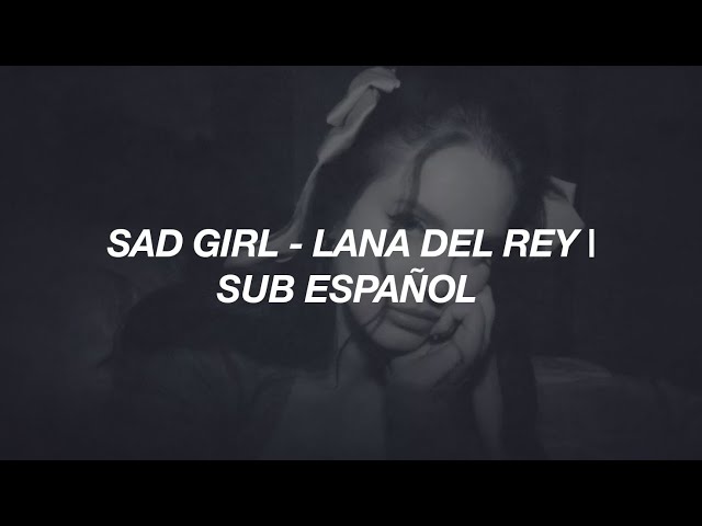 Sad Girl - Lana Del Rey | Lyrics class=