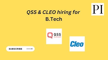 Off campus drive for B.tech candidates from QSS & CLEO