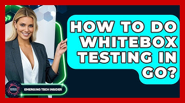 How To Do Whitebox Testing In Go? - Emerging Tech Insider