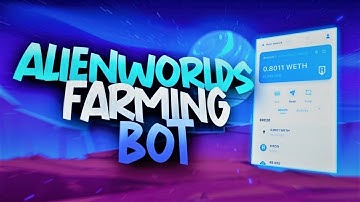 ALIEN WORLDS FARMING BOT | BEST ALIENWORLDS BOT | DOWNLOAD | AUTO FARM BOT | PROFIT BOT | 2022 WORK