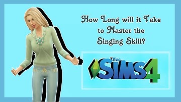 Sims 4: How Long will it take to Master the Singing Skill?