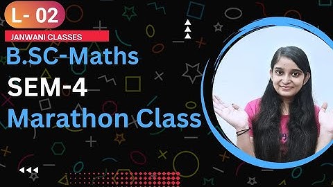 B.Sc 4th sem Maths || Marathon Class -02 || By Jyoti Chaudhary ✍️✍️