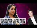 Meghan Markle Roasted Over 'Obvious' New Hosting Advice | Naughty But Nice