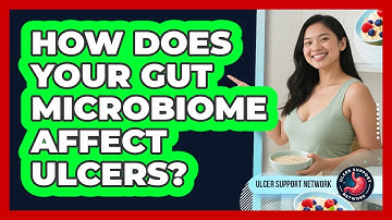 How Does Your Gut Microbiome Affect Ulcers? - Ulcer Support Network