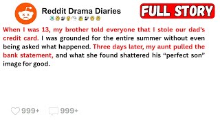 When I was 13, my brother told everyone that I had stolen our dad’s credit card. Best Reddit Stories