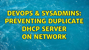 DevOps & SysAdmins: Preventing duplicate DHCP server on network (4 Solutions!!)
