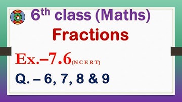 6th Class Maths NCERT Exercise 7.6, Q 6 to 9, Fractions