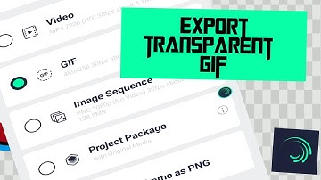 Export Transparent Gif | alight motion | kinemaster | advanced alight motion