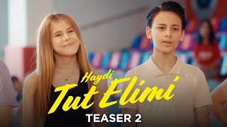 Haydi Tut Elimi – Teaser 2