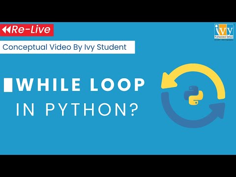 While Loop in Python | Learn Application of While Loops with Examples | Komal Wahi | Ivy Pro Student