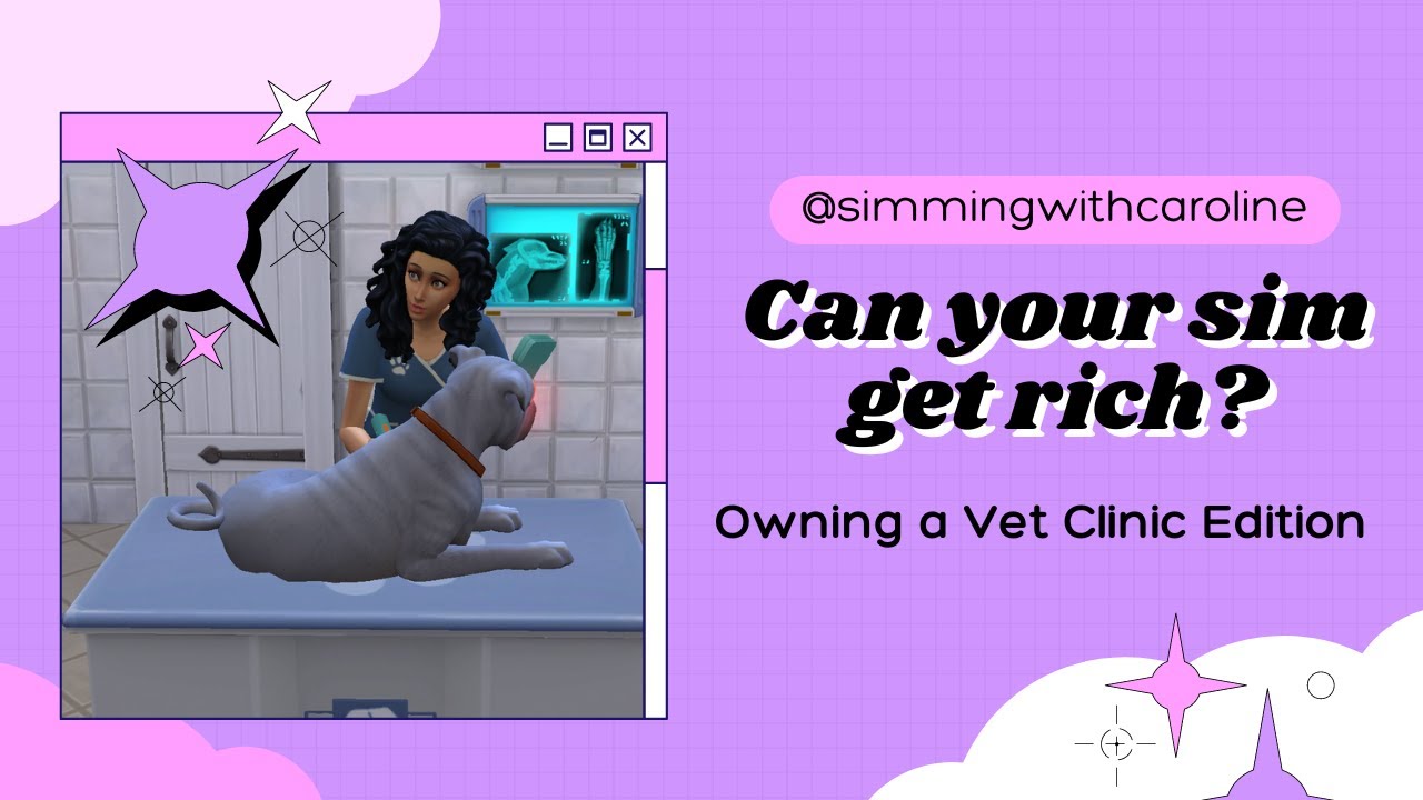 Can your sim get rich owning a vet clinic? YouTube
