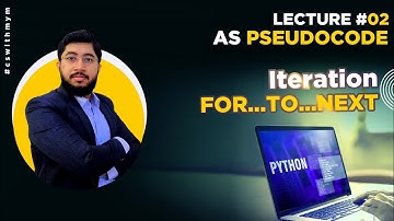 AS Pseudocode | 9618 | Lecture 2 | Iteration | FOR...TO...NEXT | Loop | Urdu/Mym
