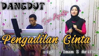 PENGADILAN CINTA - IMAM S ARIFIN -COVER DANGDUT| SUCI AGUSTIN - MY TRIP MUSIK