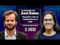 Axel Kaiser | La realidad laboral en Chile - Entrevista a Soledad Arellano