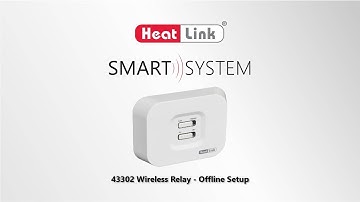 HeatLink Smart System - Wireless Relay Offline Setup