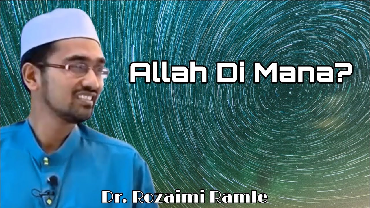 Allah Di Mana? || Dr. Rozaimi Ramle