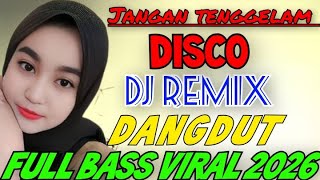 Download Lagu JANGAN TENGGELAM DISCO DJ REMIX DANGDUT FULL BASS VIRAL 2026 MP3