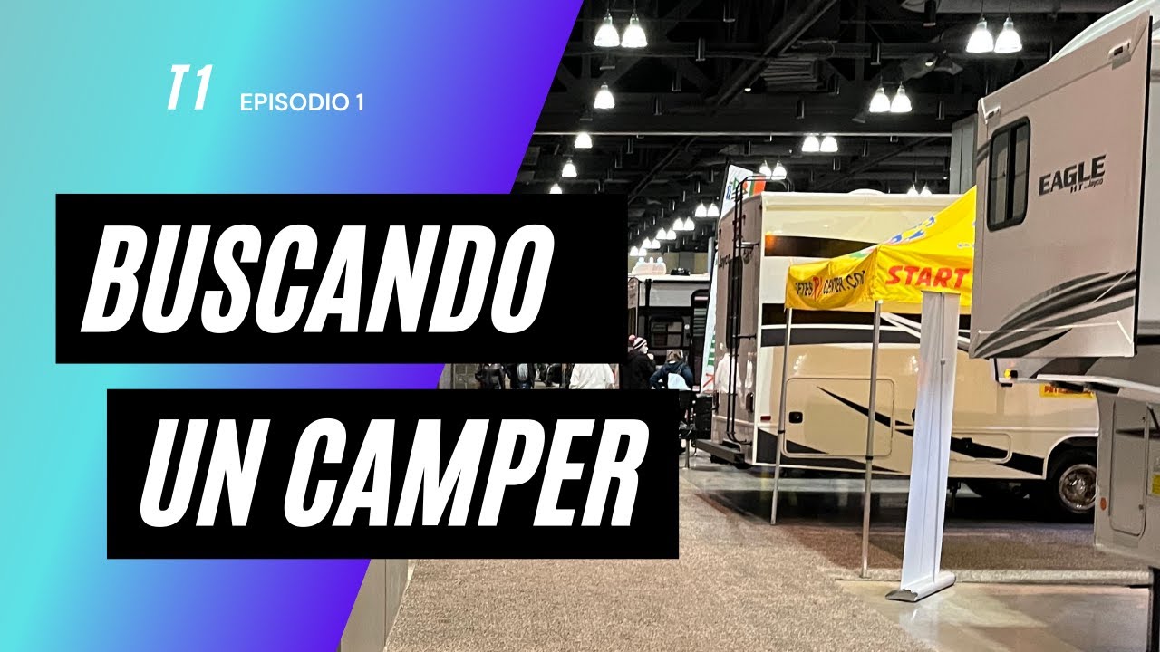 2022 HARTFORD RV SHOW - BUSCANDO UN CAMPER PARA VIVIR VIAJANDO 😱 /T1-E1 ...
