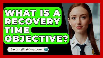 What Is A Recovery Time Objective? - SecurityFirstCorp.com