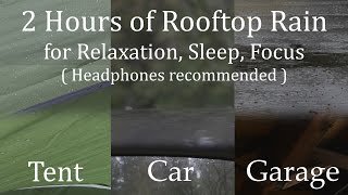 Tent, Car, Garage (2 Hours of Binaural Rooftop Rain Sounds)