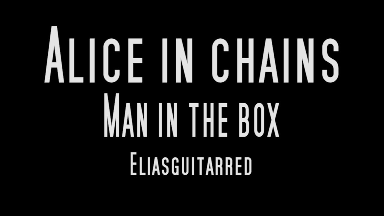 Alice in chainsMan in the boxCOVER YouTube Alice in chainsMan in the boxCOVER YouTube