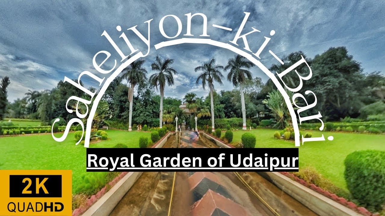The Royal Garden of Udaipur - Saheliyon ki Bari || Rajasthan Series E13 ...