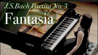 バッハ : 「ファンタジア」パルティータ 第3番 J.S. Bach Partita No. 3  Fantasia