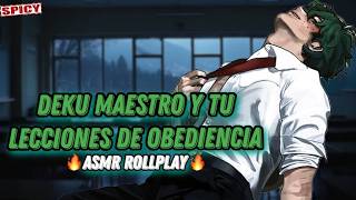 Deku Maestro Y Tu - Lecciones De Obediencia / ASMR ROLLPLAY