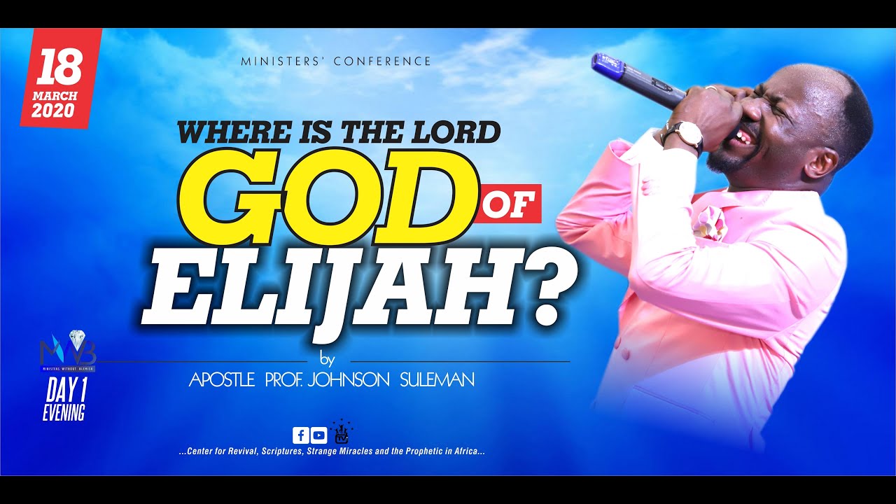 WHERE IS THE LORD GOD OF ELIJAH BY APOSTLE JOHNSON SULEMAN (MWB 2020 March Edition)
