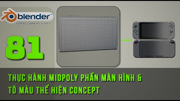 [Tự học Blender2025]Bài 81: Thực hành midpoly phần màn hình Nintendo Switch ? Blender cơ bản