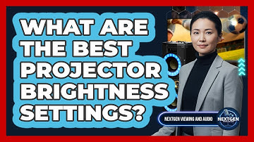 What Are The Best Projector Brightness Settings?
