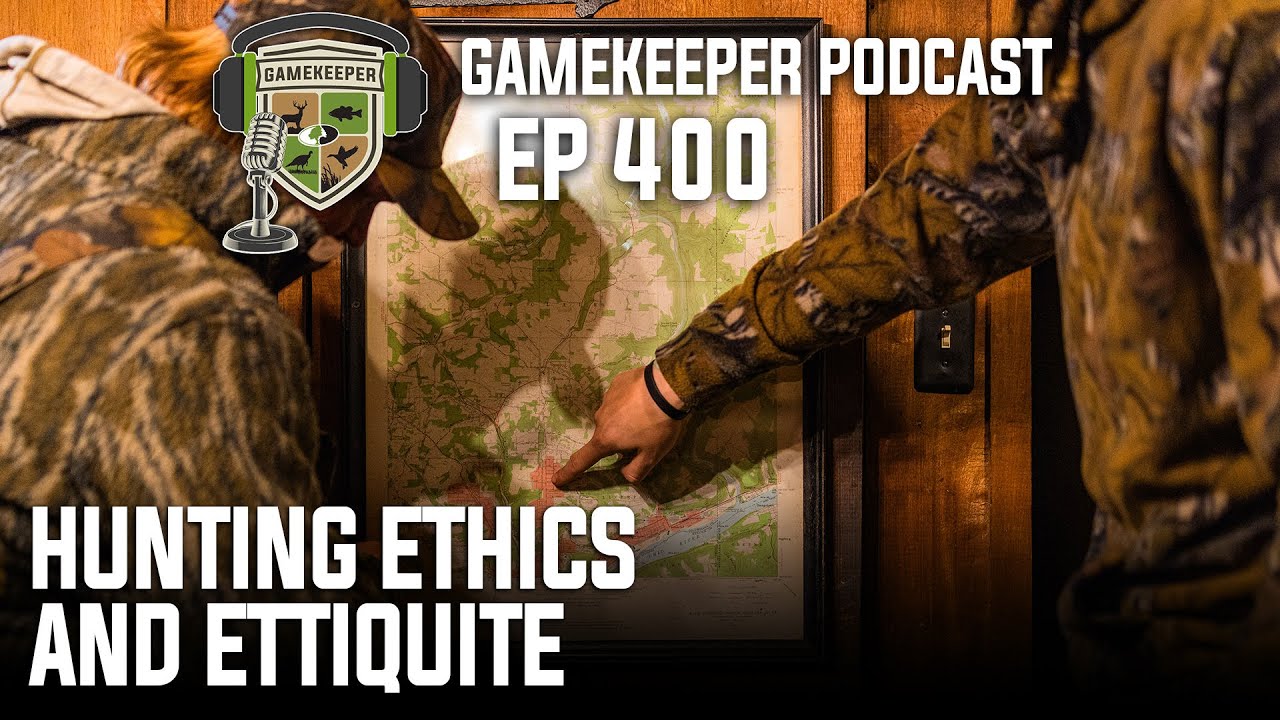 EP:400 | Hunting Ethics and Etiquette