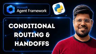 Conditional Routing & Handoffs in Microsoft Agent Framework Profile