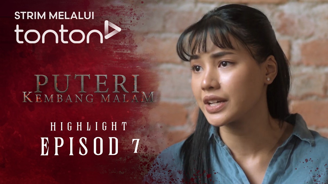[HIGHLIGHT] Puteri Kembang Malam (2026): Ep 7 - Maya Rasa Bersalah Sangat Dengan Erin | Tonton