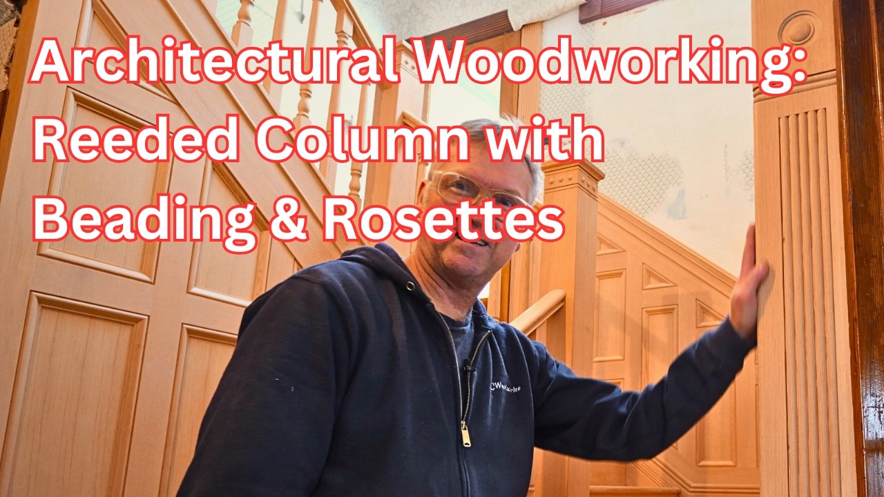 Architectural Woodworking: Reeded Column with Beading & Rosettes