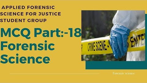 Forensic science MCQ part:- 18, (UGC NET Questions)
