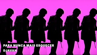 Djavan - Para Nunca Mais Esquecer (Visualizer Oficial)