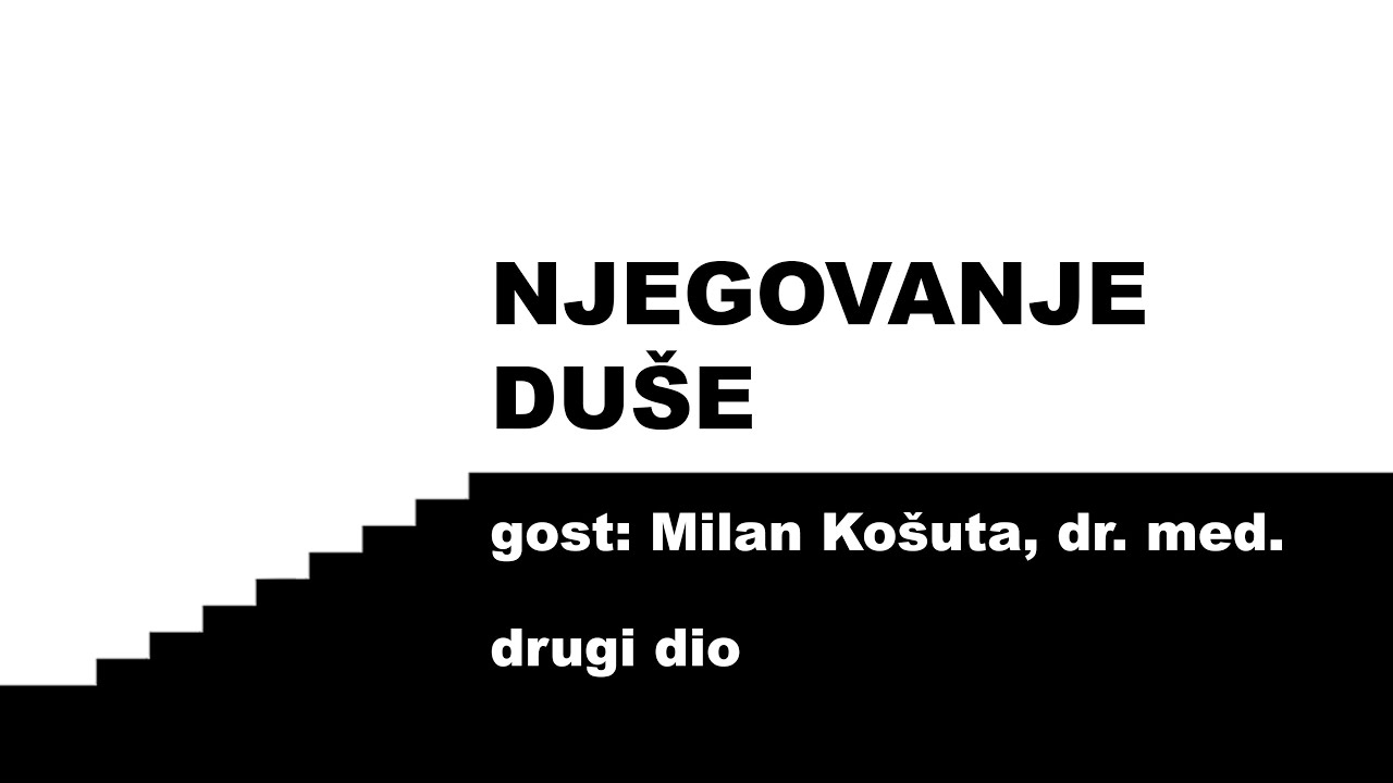 E01: Što je ono bitno u životu? | Milan Košuta, dr. med. (2. dio)