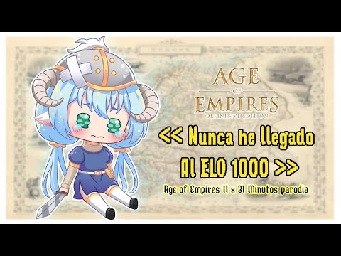 Nunca he llegado al ELO 1000【 Karaoke Parodia Age of Empires II ⨯ 31 minutos 】 / Kotone Asahi【朝日コトネ】