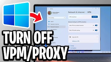 How To Turn Off VPN or Proxy On Windows 11 - Step By Step