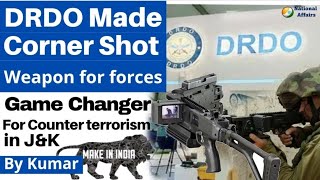 Bend and aim: DRDO’s Corner-Shot Weapon  System gives Security Forces a critical eye #drdo #csws