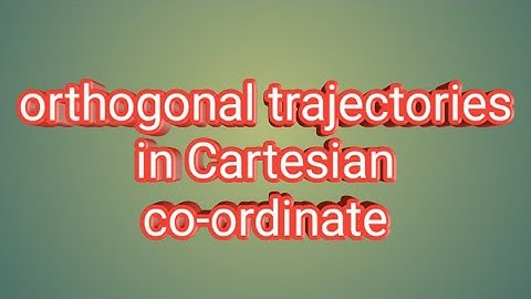Orthogonal trajectories (Cartesian co-ordinate)|| math master