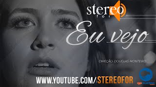 Video thumbnail of "Stereo For - Eu Vejo"