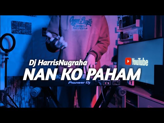 DJ SAD BIKIN BAPER! NAN KO PAHAM - Dj HarrisNugraha Ft BLG RAP New Remix 2022 class=