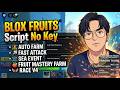 BLOX FRUITS Script No Key AUTO FARM, FAST ATTACK, SEA EVENT, FRUIT MASTERY FARM, RACE V4