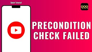 How To Fix Precondition Check Failed On Youtube 2025